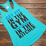 Get FIT In The Gym, Lose WEIGHT In The Kitchen. Women's Racerback Tanktop