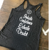 Inhale Confidence Exhale Doubt Tank