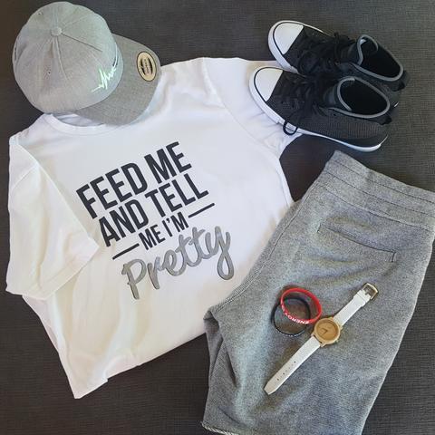 Feed Me And Tell Me I'm Pretty TShirt