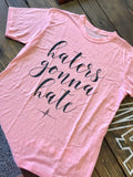 Haters Gonna Hate TShirt