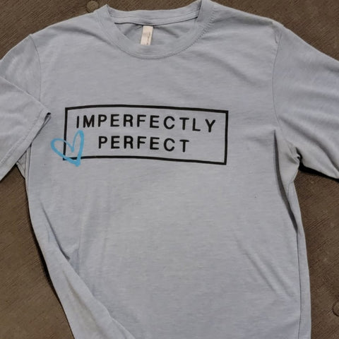 Imperfectly Perfect TShirt
